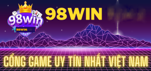 Những thông tin giới thiệu 98Win nhà cái uy tín